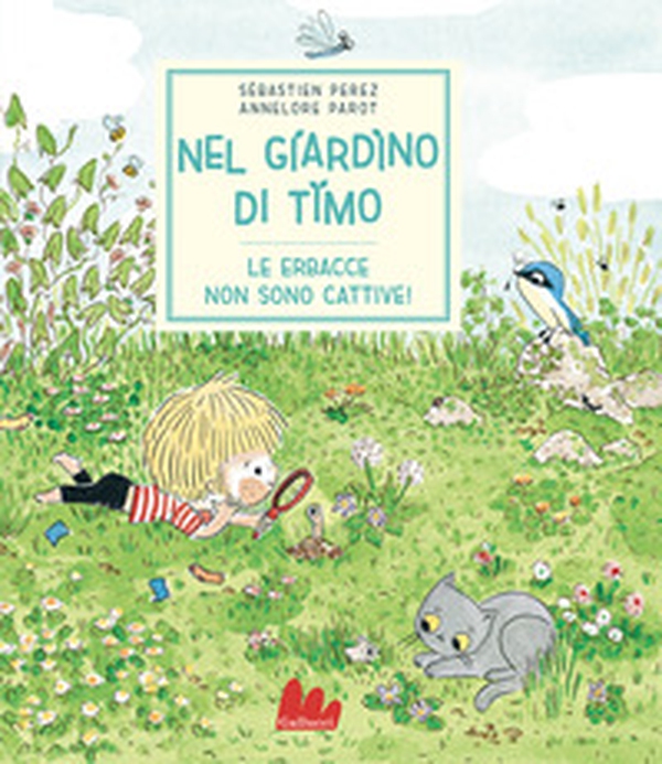 Nel giardino di Timo. Le erbacce non sono cattive - Librerie.coop Nel giardino di Timo. Le erbacce non sono cattive - Librerie.coop