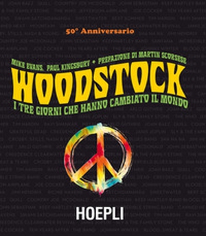 Woodstock. I tre giorni che hanno cambiato il mondo - Librerie.coop