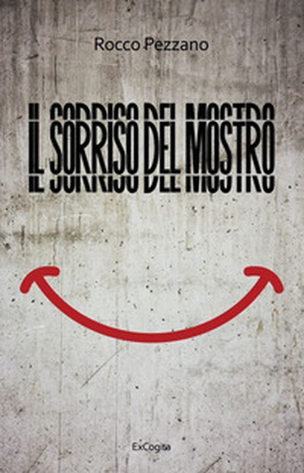 Il sorriso del mostro - Librerie.coop Il sorriso del mostro - Librerie.coop