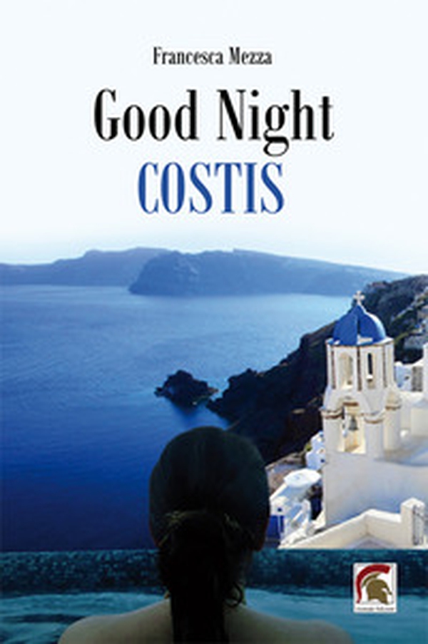 Good night, Costis - Librerie.coop Good night, Costis - Librerie.coop