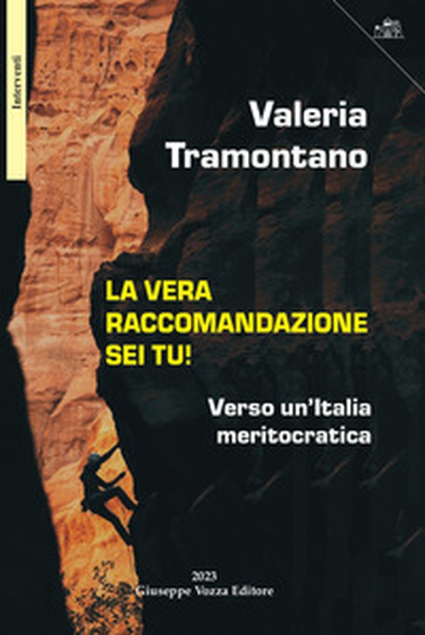 La vera raccomandazione sei tu! Verso un'Italia meritocratica - Librerie.coop
