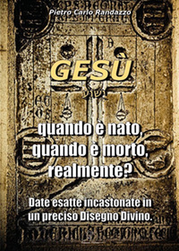 Gesù quando è nato, quando è morto, realmente? - Librerie.coop Gesù quando è nato, quando è morto, realmente? - Librerie.coop