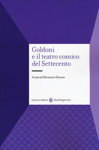 Goldoni e il teatro comico del Settecento - Librerie.coop