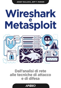 Wireshark e Metasploit. Dall'analisi di rete alle tecniche di attacco e di difesa - Librerie.coop Wireshark e Metasploit. Dall'analisi di rete alle tecniche di attacco e di difesa - Librerie.coop