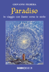 Paradiso. In viaggio con Dante verso le stelle - Librerie.coop Paradiso. In viaggio con Dante verso le stelle - Librerie.coop