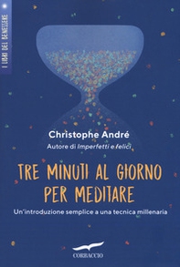 Tre minuti al giorno per meditare. Un'introduzione semplice a una tecnica millenaria - Librerie.coop