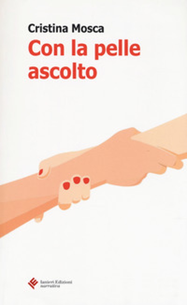 Con la pelle ascolto - Librerie.coop Con la pelle ascolto - Librerie.coop