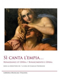 Sì canta l'empia... Renaissance et opéra-Rinascimento e opera - Librerie.coop Sì canta l'empia... Renaissance et opéra-Rinascimento e opera - Librerie.coop