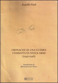 Cronache di una guerra combattuta senza armi (1943-1946) - Librerie.coop