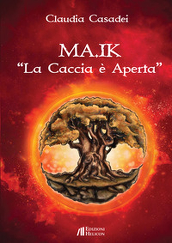 MA.IK. La caccia è aperta - Librerie.coop MA.IK. La caccia è aperta - Librerie.coop