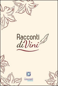 Racconti diVini. Concorso letterario 2015 - Librerie.coop