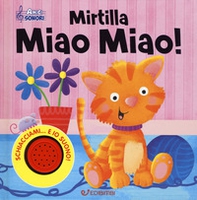 Mirtilla miao miao! Amici sonori - Librerie.coop Mirtilla miao miao! Amici sonori - Librerie.coop