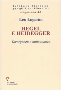 Hegel e Heidegger. Divergenze e consonanze - Librerie.coop