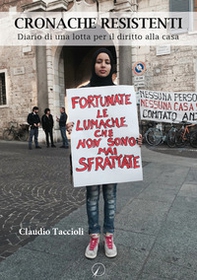 Cronache resistenti. Diario di una lotta per il diritto alla casa - Librerie.coop