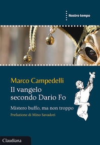 Il Vangelo secondo Dario Fo. Mistero buffo, ma non troppo - Librerie.coop