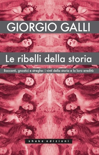 Le ribelli della storia - Librerie.coop