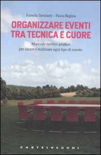 Organizzare eventi tra tecnica e cuore - Librerie.coop Organizzare eventi tra tecnica e cuore - Librerie.coop