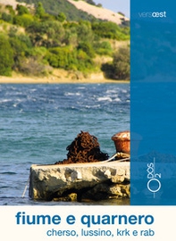 Fiume e Quarnero. Cherso, Lussino, Krk e Rab - Librerie.coop