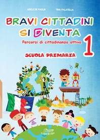 Bravi cittadini si diventa. Percorsi di cittadinanza attiva. Per la Scuola elementare - Librerie.coop Bravi cittadini si diventa. Percorsi di cittadinanza attiva. Per la Scuola elementare - Librerie.coop