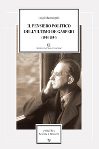 Il pensiero politico dell'ultimo De Gasperi (1944-1954) - Librerie.coop Il pensiero politico dell'ultimo De Gasperi (1944-1954) - Librerie.coop