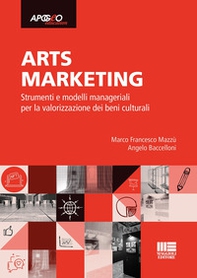 Arts marketing. Strumenti e modelli manageriali per la valorizzazione dei beni culturali - Librerie.coop Arts marketing. Strumenti e modelli manageriali per la valorizzazione dei beni culturali - Librerie.coop