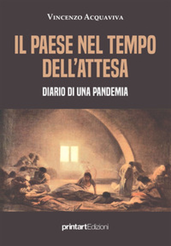 Il paese nel tempo dell'attesa. Diario di una pandemia - Librerie.coop Il paese nel tempo dell'attesa. Diario di una pandemia - Librerie.coop