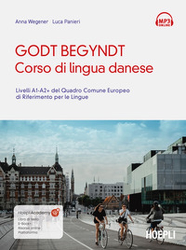 Godt begyndt. Corso di lingua danese. Livelli A1-A2+ del Quadro Comune Europeo di riferimento per le lingue - Librerie.coop Godt begyndt. Corso di lingua danese. Livelli A1-A2+ del Quadro Comune Europeo di riferimento per le lingue - Librerie.coop