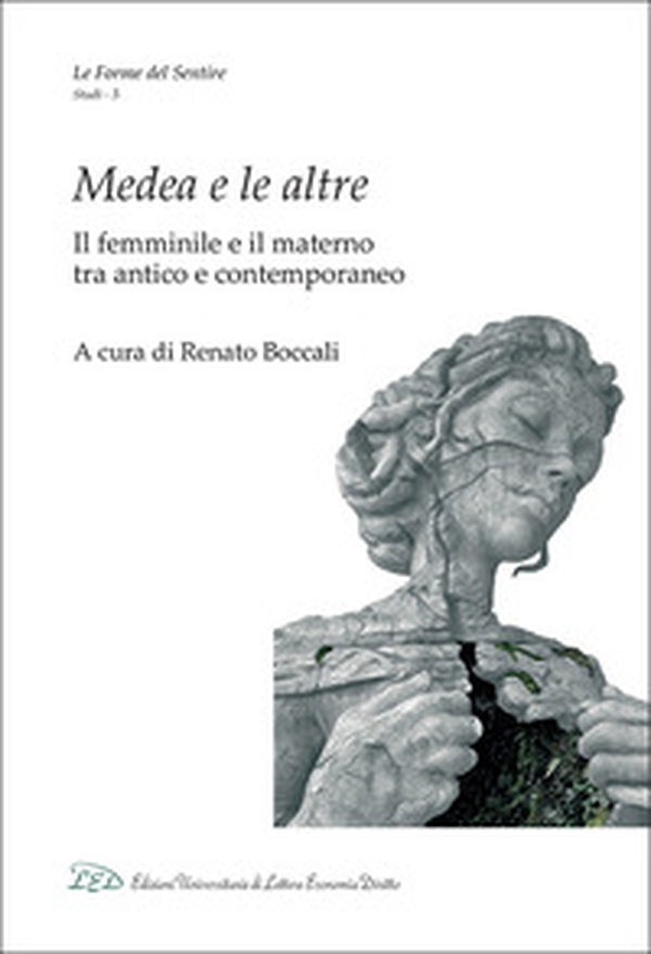Medea e le altre. Il femminile e il materno tra antico e contemporaneo - Librerie.coop