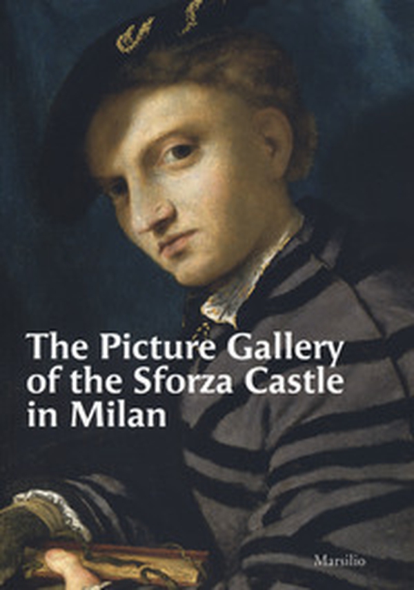 The Picture Gallery of the Sforza Castle in Milan - Librerie.coop The Picture Gallery of the Sforza Castle in Milan - Librerie.coop