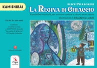 La regina di ghiaccio. Kamishibai musicale per narrare cantare e vivere nuove storie. Kamishibai - Librerie.coop La regina di ghiaccio. Kamishibai musicale per narrare cantare e vivere nuove storie. Kamishibai - Librerie.coop