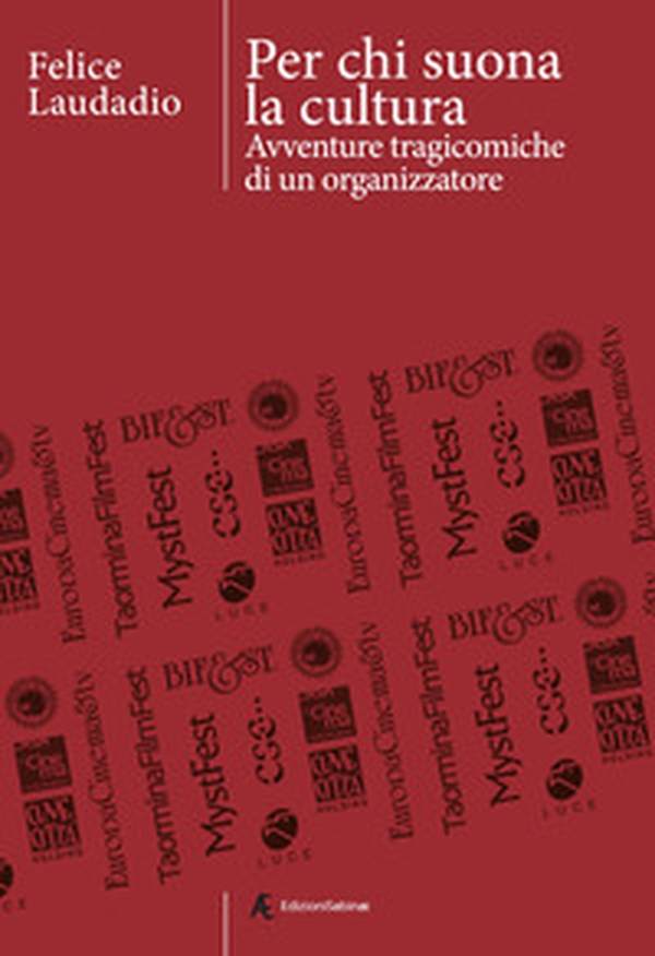Per chi suona la cultura. Avventure tragicomiche di un organizzatore - Librerie.coop Per chi suona la cultura. Avventure tragicomiche di un organizzatore - Librerie.coop