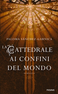 La cattedrale ai confini del mondo - Librerie.coop