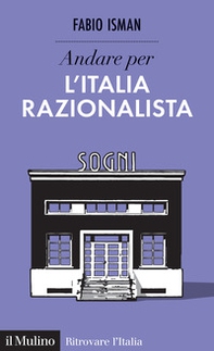 Andare per l'Italia razionalista - Librerie.coop Andare per l'Italia razionalista - Librerie.coop