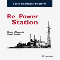 Re power station. Reuse of Augusta power station - Librerie.coop
