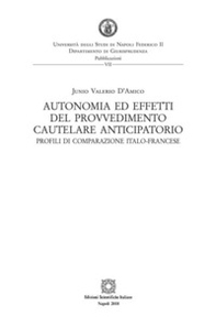 Autonomia ed effetti del provvedimento cautelare anticipatorio. Profili di comparazione italo-francese - Librerie.coop