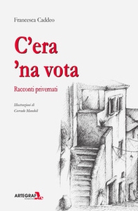 C'era 'na vota. Racconti privernati - Librerie.coop