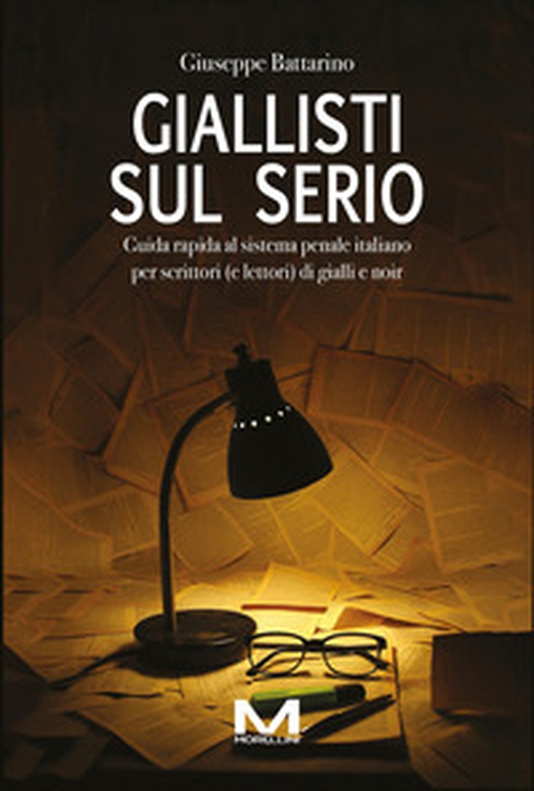 Giallisti sul serio. Guida rapida al sistema penale italiano per scrittori (e lettori) di gialli e noir - Librerie.coop