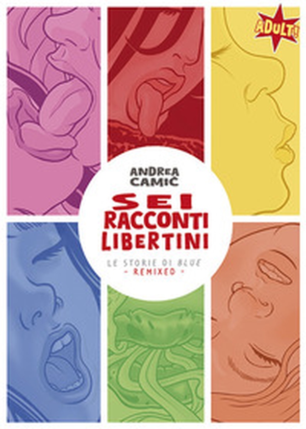 Sei racconti libertini. Le storie di blue remixed - Librerie.coop Sei racconti libertini. Le storie di blue remixed - Librerie.coop