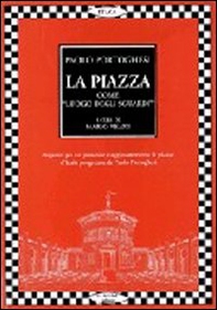 La piazza come «Luogo degli sguardi». Tutti i progetti di Paolo Portoghesi - Librerie.coop La piazza come «Luogo degli sguardi». Tutti i progetti di Paolo Portoghesi - Librerie.coop