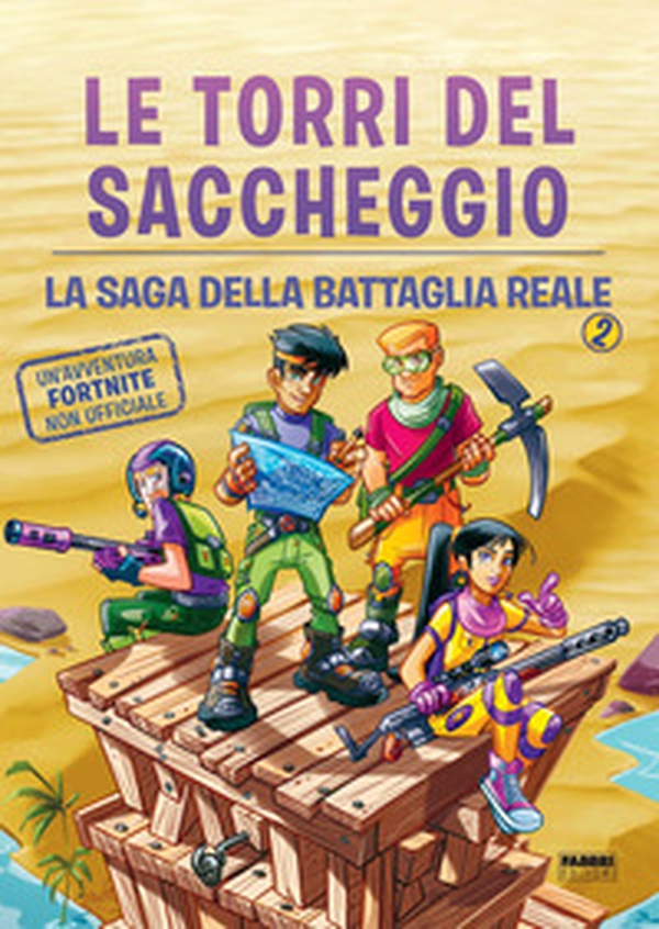 Le torri del saccheggio. La saga della battaglia reale. Un'avventura Fortnite non ufficiale - Vol. 2 - Librerie.coop Le torri del saccheggio. La saga della battaglia reale. Un'avventura Fortnite non ufficiale - Vol. 2 - Librerie.coop