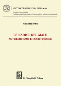 Le radici del male. Antisemitismo e costituzione - Librerie.coop