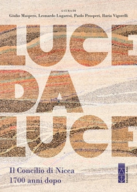 Luce da Luce. Il Concilio di Nicea 1700 anni dopo - Librerie.coop Luce da Luce. Il Concilio di Nicea 1700 anni dopo - Librerie.coop
