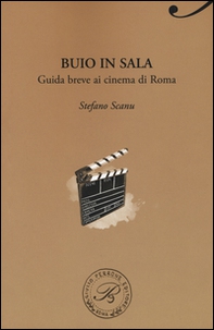 Buio in sala. Guida breve ai cinema di Roma - Librerie.coop Buio in sala. Guida breve ai cinema di Roma - Librerie.coop