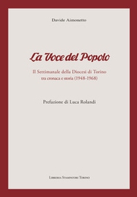 «La voce del popolo». Il settimanale della diocesi di Torino tra cronaca e storia (1948-1968) - Librerie.coop