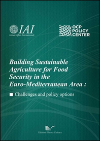 Building sustainable agriculture for food security in the euro-mediterranean area - Librerie.coop