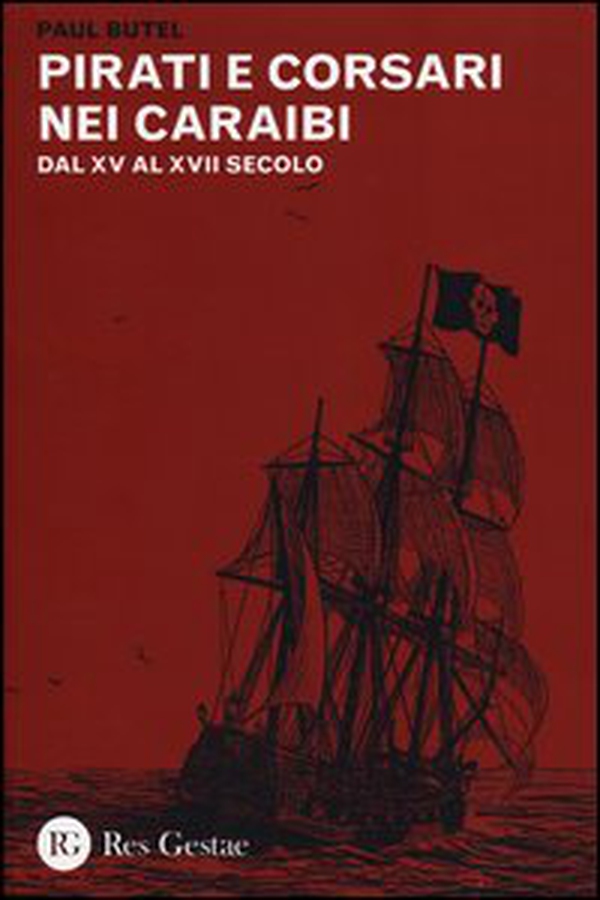 Pirati e corsari nei Caraibi. Dal XV al XVII secolo - Librerie.coop Pirati e corsari nei Caraibi. Dal XV al XVII secolo - Librerie.coop