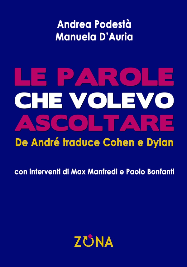 Le parole che volevo ascoltare. De André traduce Cohen e Dylan - Librerie.coop Le parole che volevo ascoltare. De André traduce Cohen e Dylan - Librerie.coop