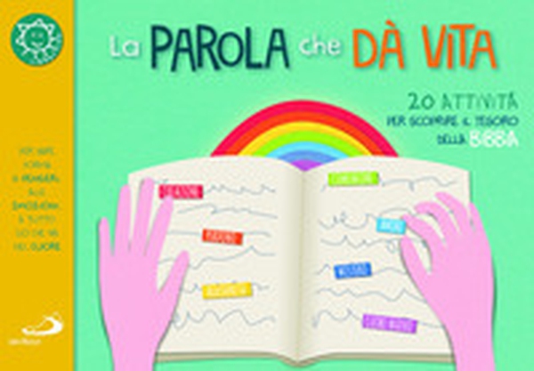 La parola che dà vita. 20 attività per scoprire il tesoro della Bibbia - Librerie.coop La parola che dà vita. 20 attività per scoprire il tesoro della Bibbia - Librerie.coop