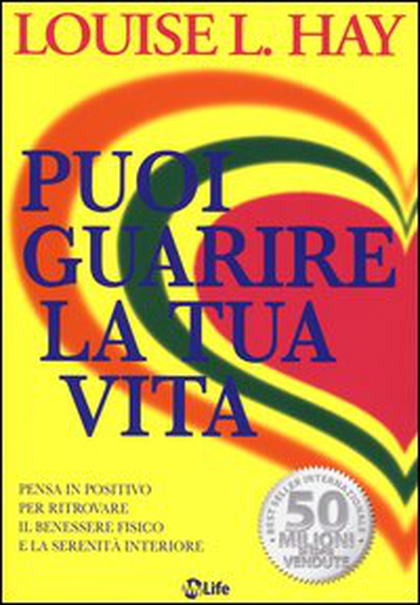 Puoi guarire la tua vita. Pensa in positivo per ritrovare il benessere fisico e la serenità interiore - Librerie.coop Puoi guarire la tua vita. Pensa in positivo per ritrovare il benessere fisico e la serenità interiore - Librerie.coop