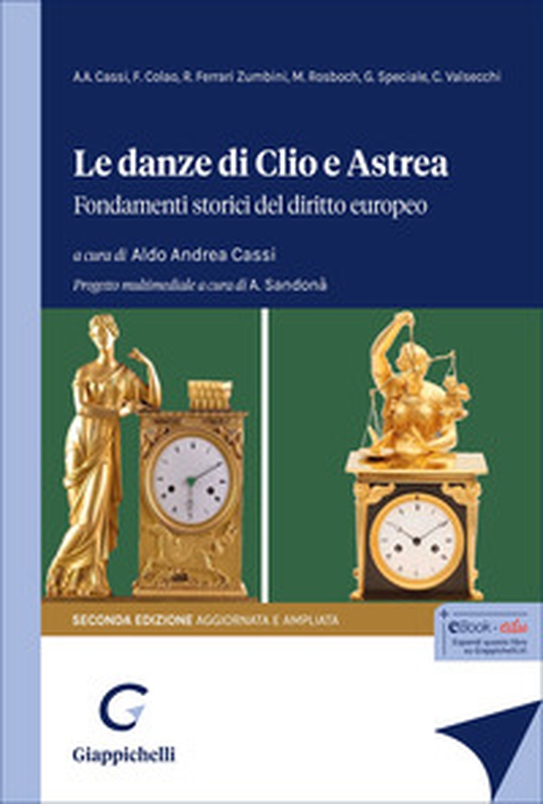 Le danze di Clio e Astrea. Fondamenti storici del diritto europeo - Librerie.coop